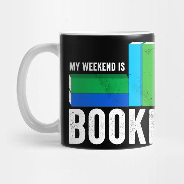 My Weekend is Booked by Horisondesignz